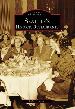 Seattle's Historic Restaurants (eBook, ePUB) - Shannon, Robin
