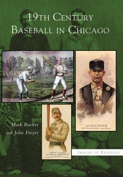 19th Century Baseball in Chicago (eBook, ePUB) - Rucker, Mark