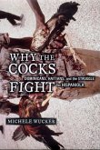 Why the Cocks Fight (eBook, ePUB)