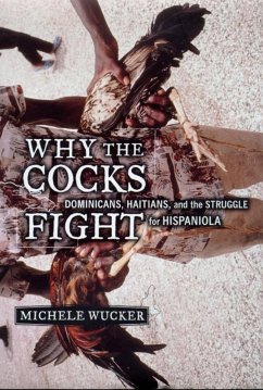 Why the Cocks Fight (eBook, ePUB) - Wucker, Michele