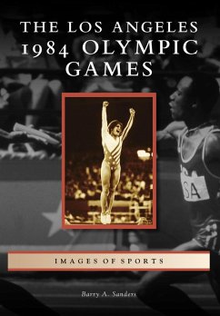 Los Angeles 1984 Olympic Games (eBook, ePUB) - Sanders, Barry A.