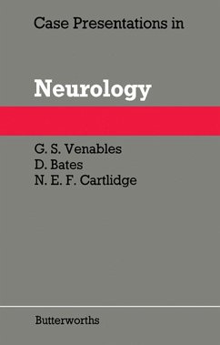 Case Presentations in Neurology (eBook, ePUB) - Venables, G. S.; Bates, D.; Cartlidge, N. E. F.