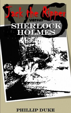 Jack the Ripper versus Sherlock Holmes (eBook, ePUB) - Ph. D., Phillip Duke