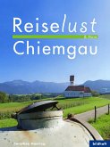 Reiselust & More - Chiemgau (eBook, ePUB)