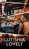 All Up In My Business (eBook, ePUB) All Up In My Business (eBook, ePUB)
