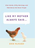 Like My Mother Always Said... (eBook, ePUB)