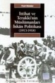 Ittihat ve Terakkinin Müslümanlari Iskan Politikasi; 1913-1918