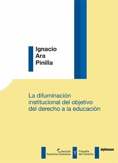 La difuminación institucional del objetivo del derecho a la educación - Ara Pinilla, Ignacio