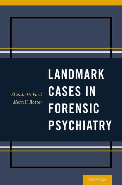 Landmark Cases in Forensic Psychiatry (eBook, ePUB) Landmark Cases in Forensic Psychiatry (eBook, ePUB)