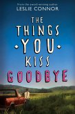 The Things You Kiss Goodbye (eBook, ePUB)
