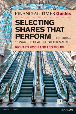 Financial Times Guide to Selecting Shares that Perform, The (eBook, PDF) - Koch, Richard; Gough, Leo