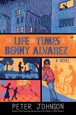 The Life and Times of Benny Alvarez (eBook, ePUB)