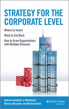 Strategy for the Corporate Level (eBook, ePUB) - Campbell, Andrew; Goold, Michael; Alexander, Marcus; Whitehead, Jo