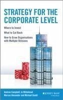 Strategy for the Corporate Level (eBook, ePUB) - Campbell, Andrew; Goold, Michael; Alexander, Marcus; Whitehead, Jo