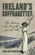 Ireland's Suffragettes (eBook, ePUB) - Bild 1