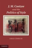 J. M. Coetzee and the Politics of Style (eBook, PDF)