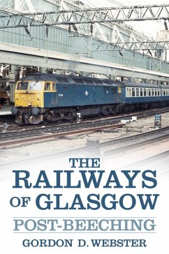 The Railways of Glasgow (eBook, ePUB) - Webster, Gordon D.