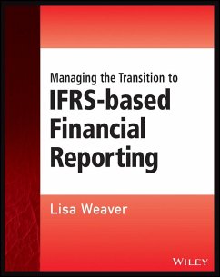 Managing the Transition to IFRS-Based Financial Reporting (eBook, ePUB) - Weaver, Lisa