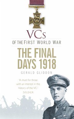 VCs of the First World War: The Final Days 1918 (eBook, ePUB) - Gliddon, Gerald