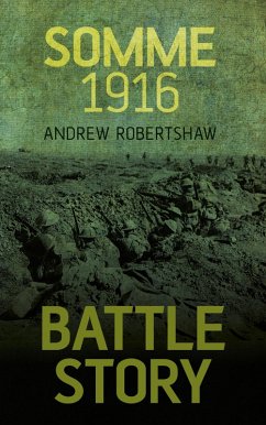 Battle Story: Somme 1916 (eBook, ePUB) - Robertshaw, Andrew