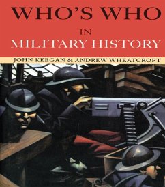 Who's Who in Military History (eBook, ePUB) - Keegan, John; Wheatcroft, Andrew