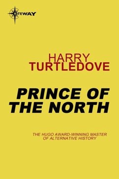 Prince of the North (eBook, ePUB) - Turtledove, Harry Prince of the North (eBook, ePUB) - Turtledove, Harry