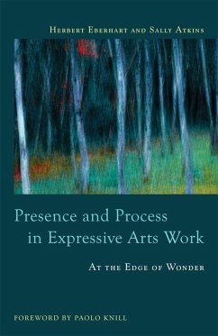 Presence and Process in Expressive Arts Work (eBook, ePUB) - Atkins, Sally; Eberhart, Herbert