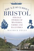 The A-Z of Curious Bristol (eBook, ePUB)