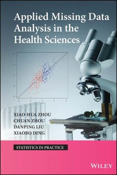 Applied Missing Data Analysis in the Health Sciences (eBook, ePUB) - Zhou, Xiao-Hua; Zhou, Chuan; Lui, Danping; Ding, Xaiobo