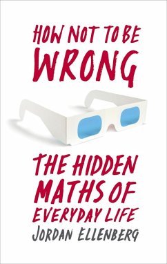 How Not to Be Wrong (eBook, ePUB) - Ellenberg, Jordan