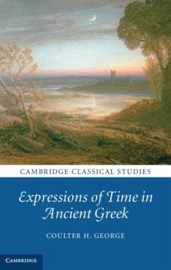 Expressions of Time in Ancient Greek (eBook, PDF) - George, Coulter H.