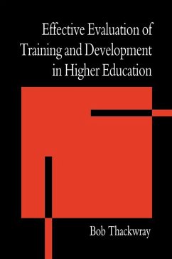 The Effective Evaluation of Training and Development in Higher Education (eBook, PDF) - Thackwray, Bob