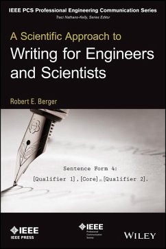 A Scientific Approach to Writing for Engineers and Scientists (eBook, ePUB) - Berger, Robert E.