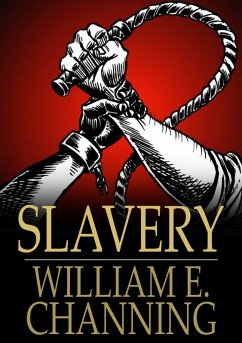 Slavery (eBook, ePUB) - Channing, William E.