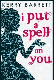 I Put A Spell On You (Could It Be Magic?, Book 2) (eBook, ePUB)