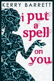 I Put A Spell On You (eBook, ePUB)