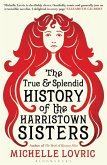 The True and Splendid History of the Harristown Sisters (eBook, ePUB)