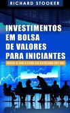 Investimentos em Bolsa de Valores Para Iniciantes: Como qualquer um pode ter uma rica aposentadoria (eBook, ePUB)