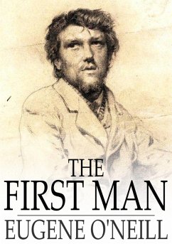 First Man (eBook, ePUB) - O'Neill, Eugene