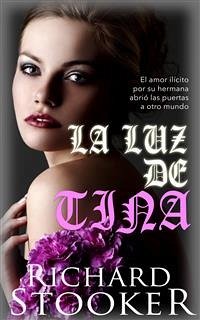La Luz De Tina (eBook, ePUB) - Stooker, Richard