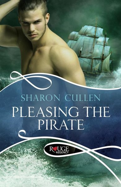 Pleasing the Pirate: A Rouge Regency Romance (eBook, ePUB)