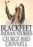 Blackfeet Indian Stories (eBook, ePUB)