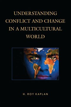 Understanding Conflict and Change in a Multicultural World (eBook, ePUB) - Kaplan, H. Roy
