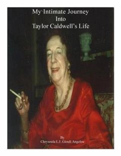 My Intimate Journey Into Taylor Caldwell's Life (eBook, ePUB) - Angelou, Chrysoula L. I. Giouli