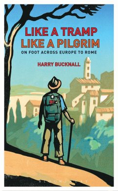 Like a Tramp, Like A Pilgrim (eBook, ePUB) - Bucknall, Harry