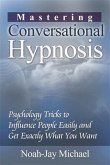 Mastering Conversational Hypnosis (eBook, ePUB) Mastering Conversational Hypnosis (eBook, ePUB)