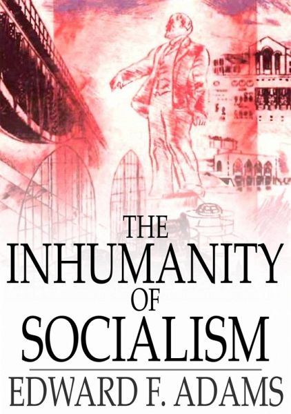 Inhumanity of Socialism (eBook, ePUB) Inhumanity of Socialism (eBook, ePUB)