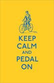 Keep Calm and Pedal On (eBook, ePUB)