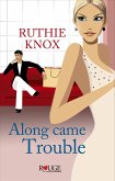 Along Came Trouble: A Rouge Contemporary Romance (eBook, ePUB)