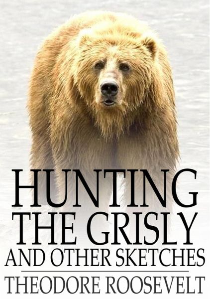 Hunting the Grisly (eBook, ePUB)